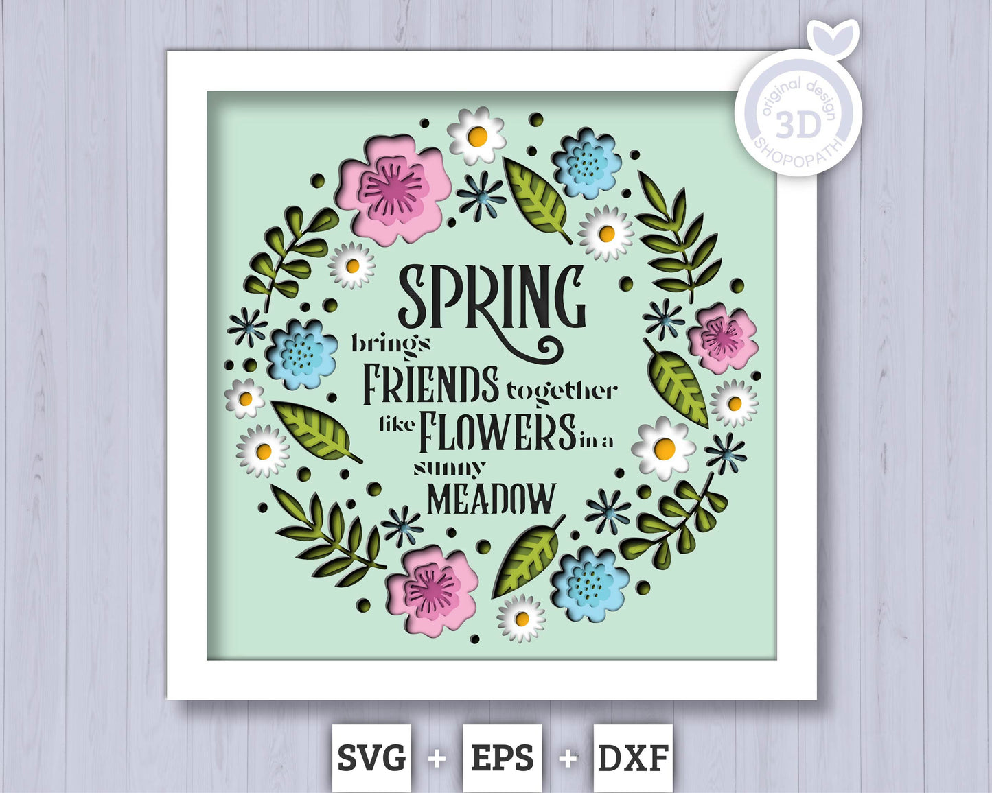 3D Layered Spring Shadow Box Friends Quote, Blossom SVG EPS, Floral Shadow Box, 3D Svg Spring Layered Papercut 3d Flowers Cricut Silhouette